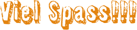 Viel Spass!!!